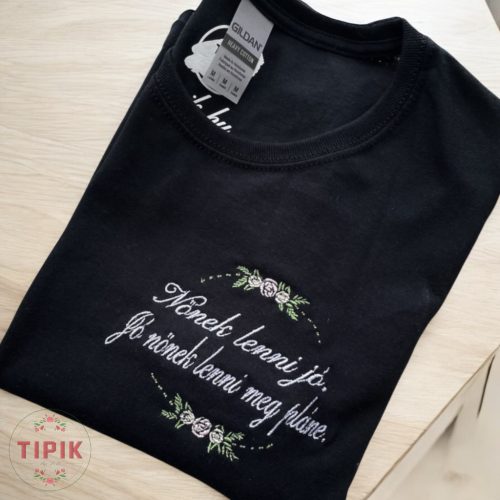 Nőnek lenni jó. Jó nőnek lenni meg pláne. - póló