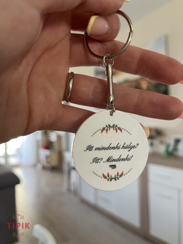 Itt mindenki hülye? Itt? Mindenki! - paprikás kulcstartó