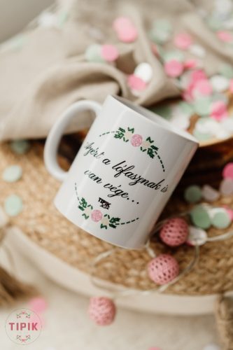 Azért a lófasznak is van vége... - egyedi bögre