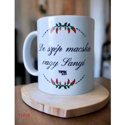 De szép macska vagy Sanyi - bögre