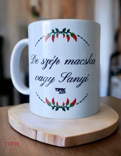 De szép macska vagy Sanyi - bögre