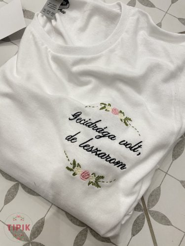 Gecidrága volt, de leszarom - póló