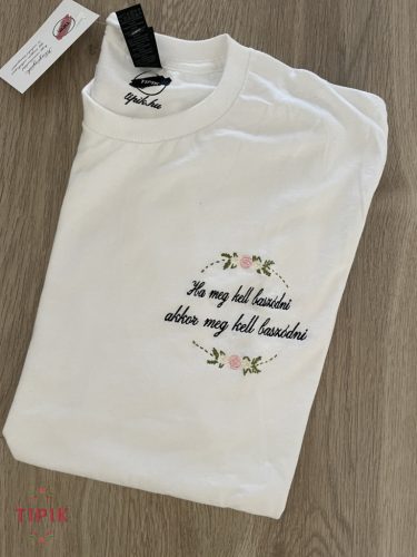 Ha meg kell baszódni, akkor meg kell baszódni - póló