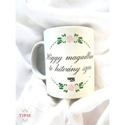 Higgy magadban te hitvány szar - egyedi bögre