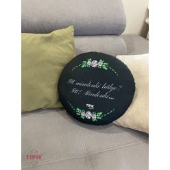 Itt mindenki hülye? Itt? Mindenki! - párna