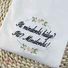 Itt mindenki hülye? Itt? Mindenki! - póló