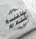 Itt mindenki hülye? Itt? Mindenki! - póló