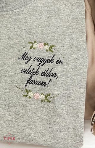 Meg vagyok én veletek áldva, faszom! - póló