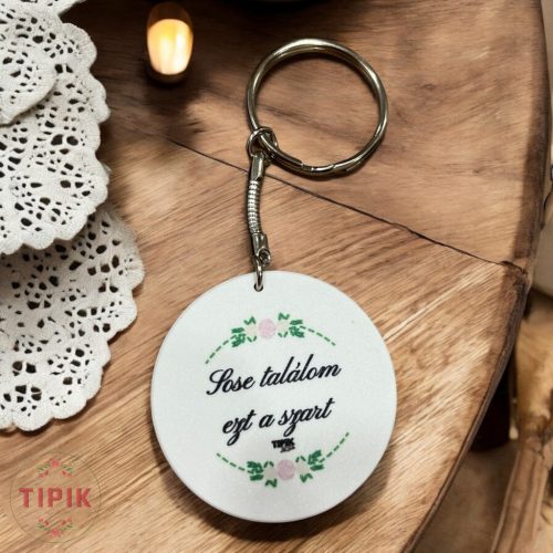 Sose találom ezt a szart - kulcstartó