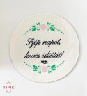 Szép napot, kevés idiótát - kicsi hűtőmágnes
