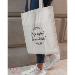 Szép napot, kevés idiótát! - vászontáska